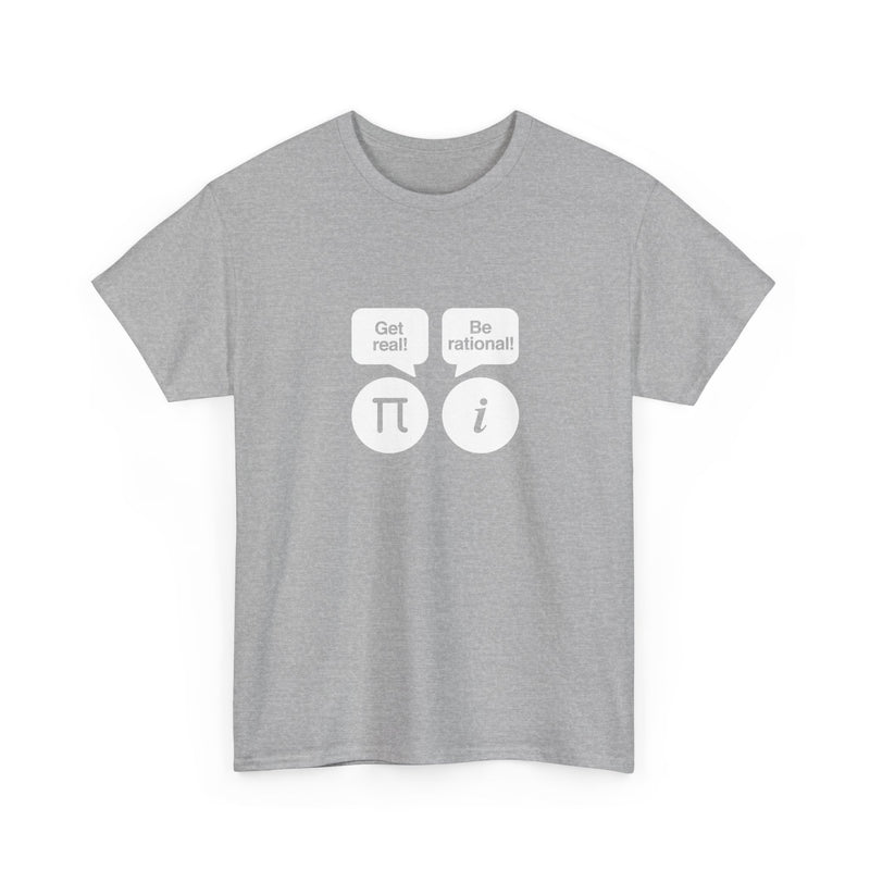 Get Real Be Rational - Regular Unisex Crewneck T-Shirt