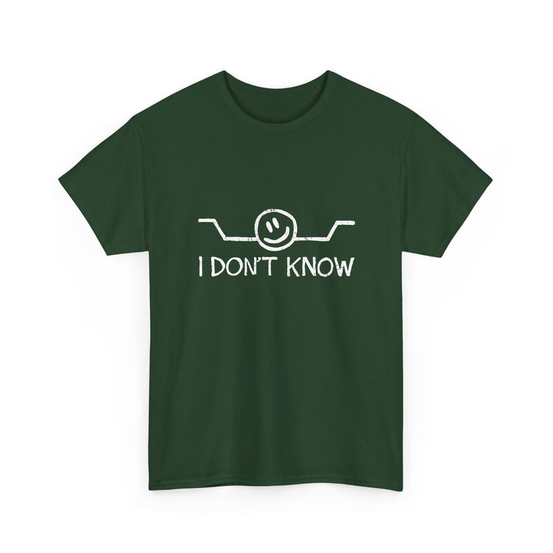 I Don't Know - Regular Unisex Crewneck T-Shirt