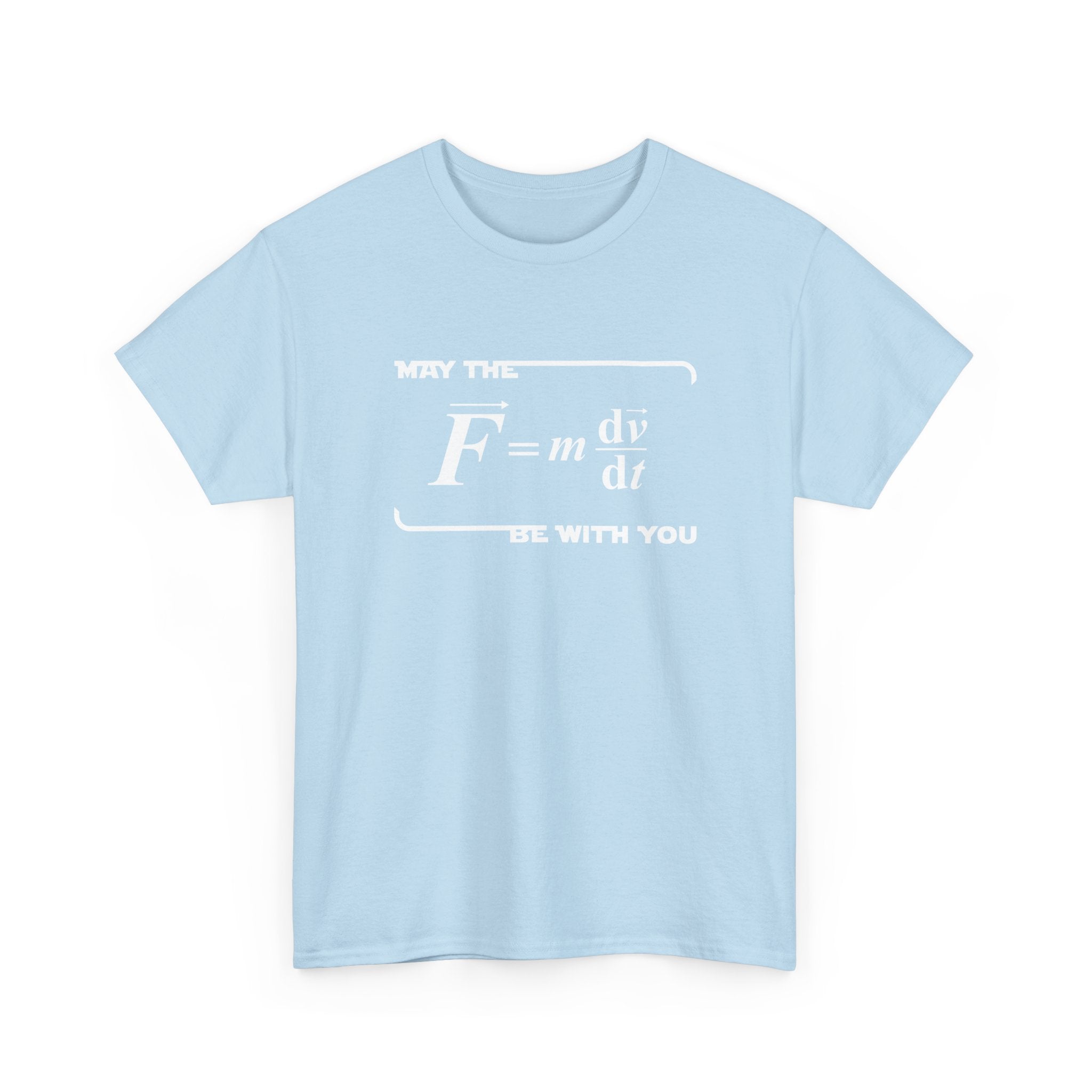 May The Force Be With You - Funny Physics Science Shirt - Regular Unisex Crewneck T-Shirt