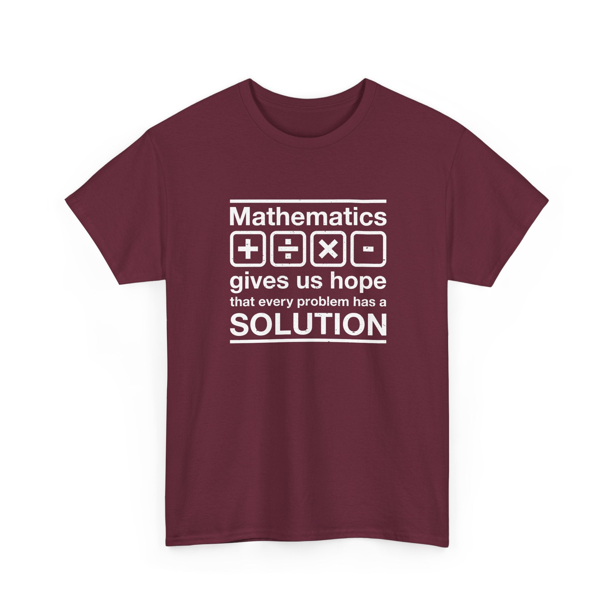 Mathematics Gives Us Hope - Inspirational Math Shirt - Regular Unisex Crewneck T-Shirt