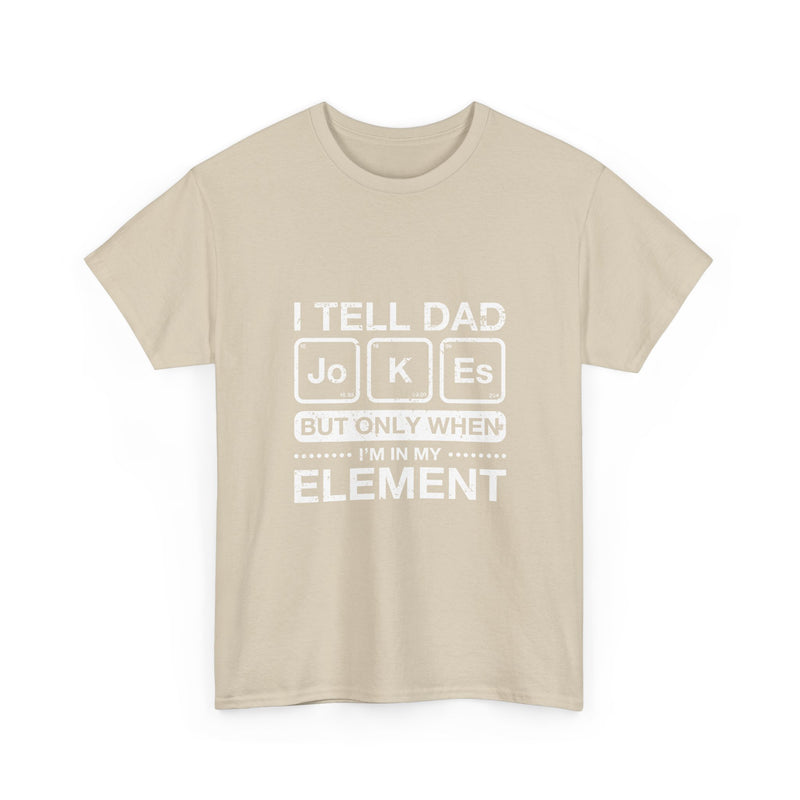 Dad Jokes T-Shirt, Geek T-Shirt, Nerd Shirt, Science Humor Tee, Chemistry Pun Shirt, Father’s Day Gift, Funny Dad Saying Tee, Element Joke