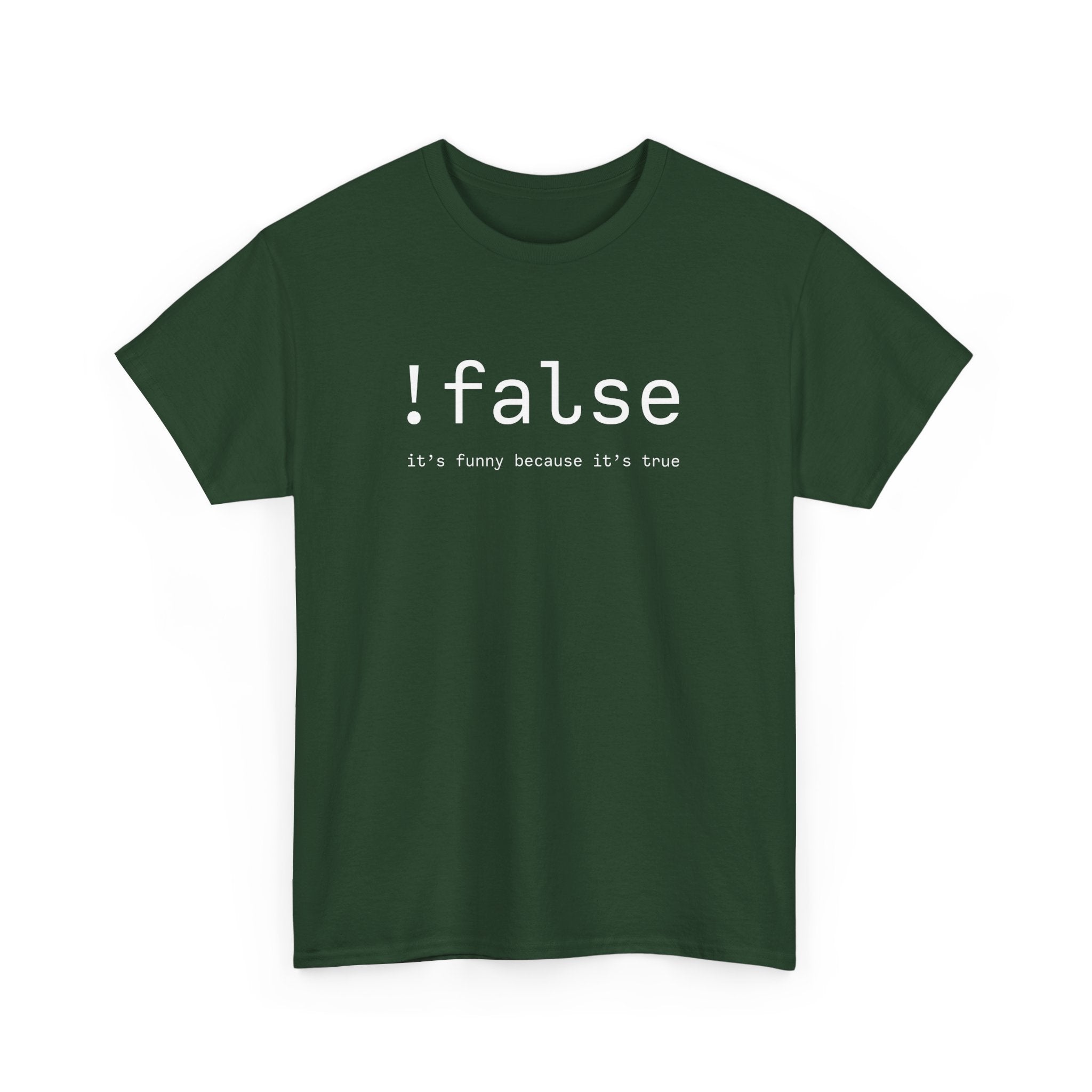 False Its Funny Because Its True - Nerd Shirt - It Shirt -  Unisex Crewneck T-Shirt