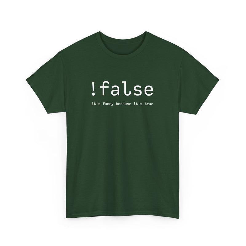 False Its Funny Because Its True - Nerd Shirt - It Shirt - Regular Unisex Crewneck T-Shirt