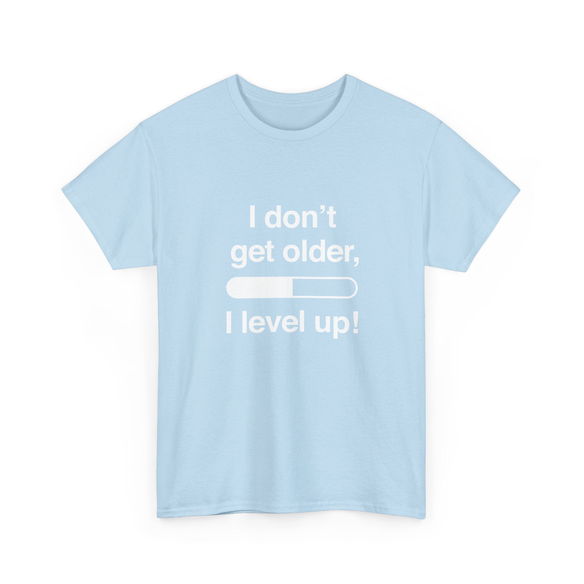 I Don't Get Older I Level Up - Funny Gamer Shirt -  Unisex Crewneck T-Shirt