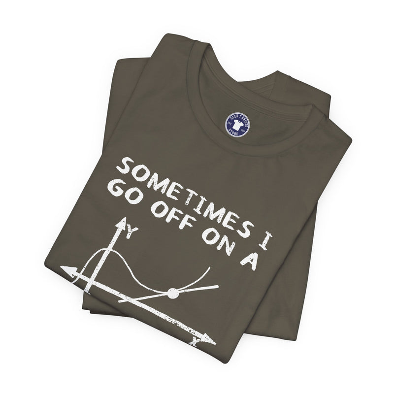Sometimes I Go Off On A Tangent - Premium Unisex Crewneck T-Shirt