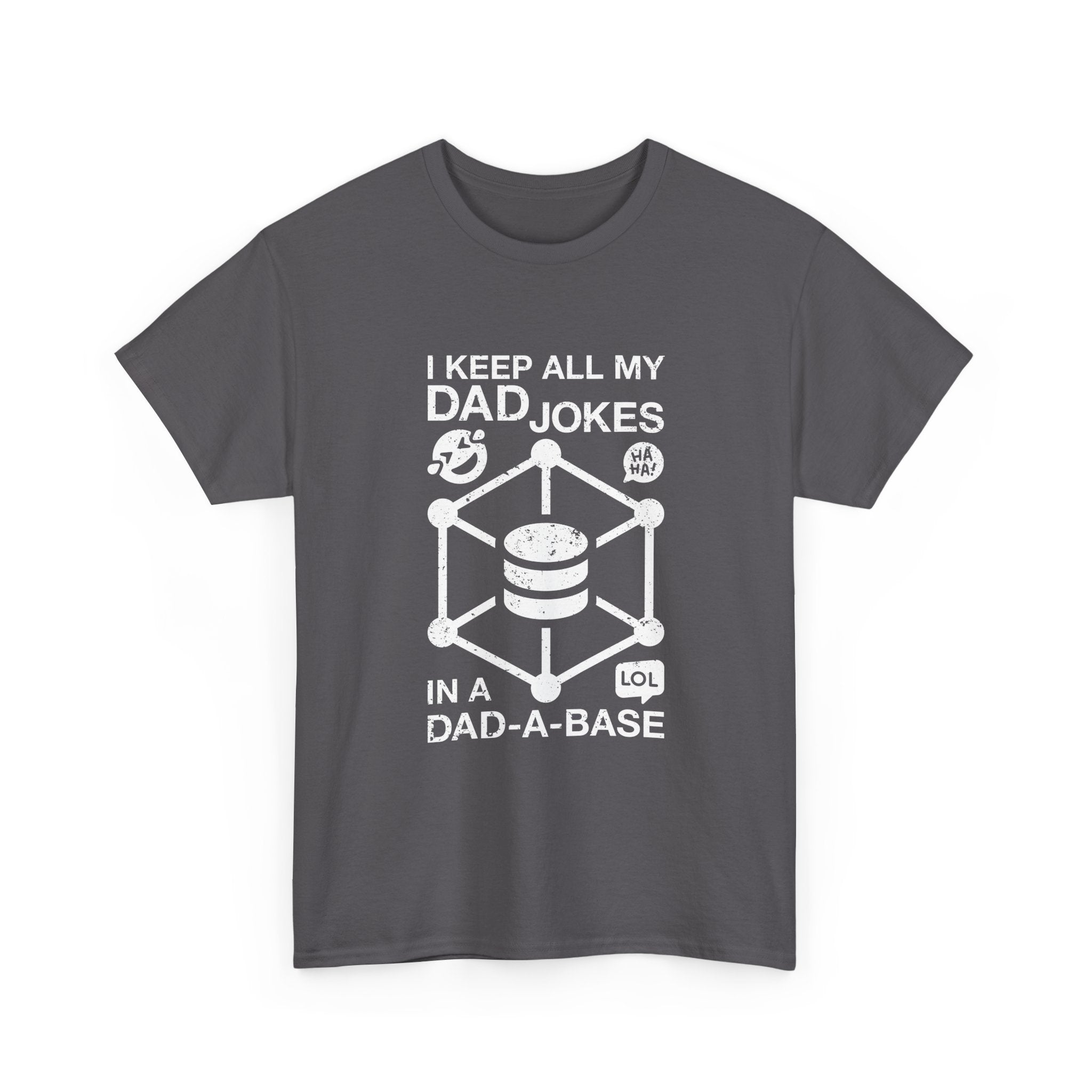I Keep My Dad Jokes In A Dad-A-Base -  Unisex Crewneck T-Shirt