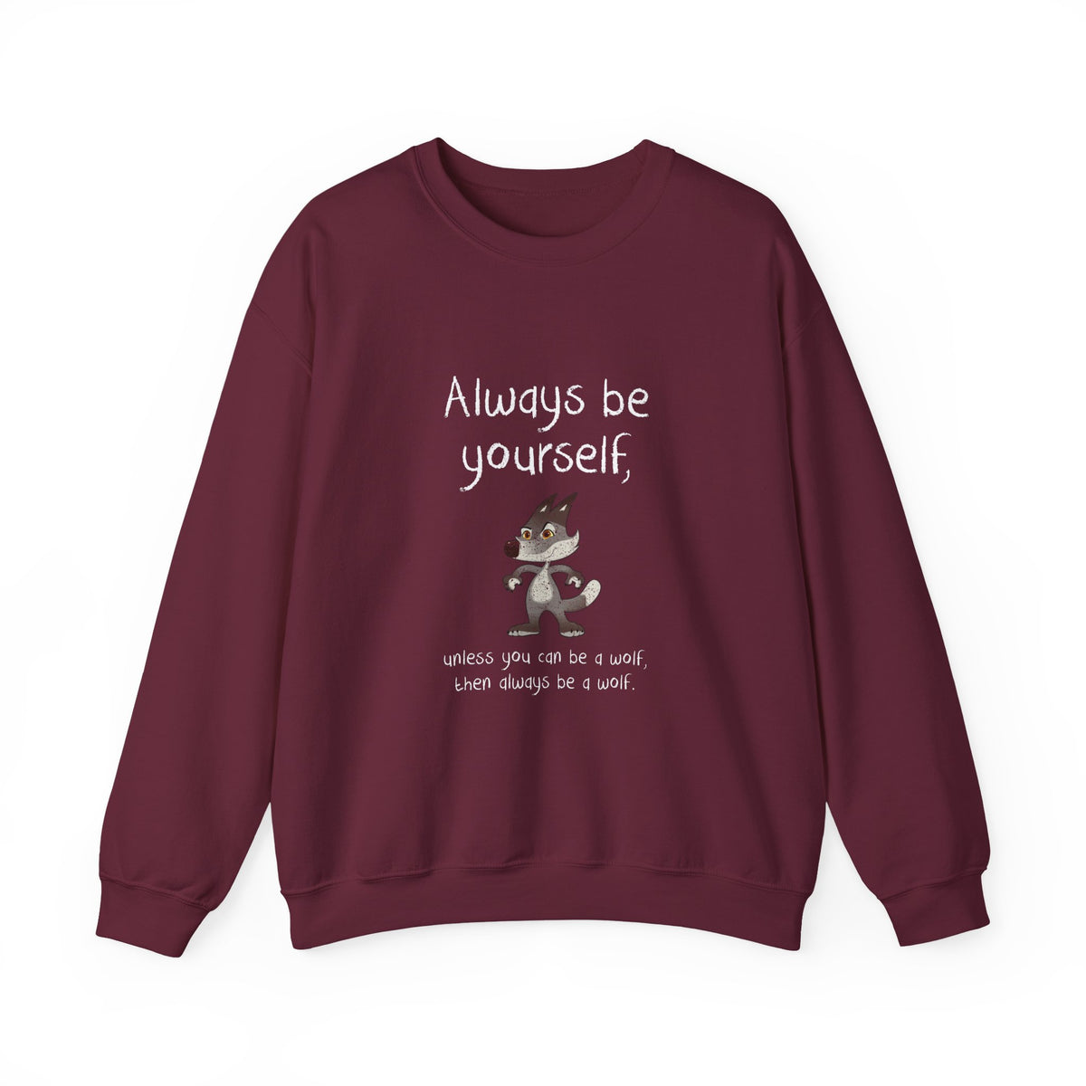 Always Be A Wolf Sweatshirt