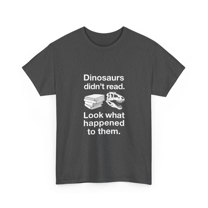 Dinosaur Reading Humor T-Shirt, Funny Geek T-Shirt, Nerd Shirt, Book Lover Gift, Sarcastic Quote Tee, Educational Humor Apparel