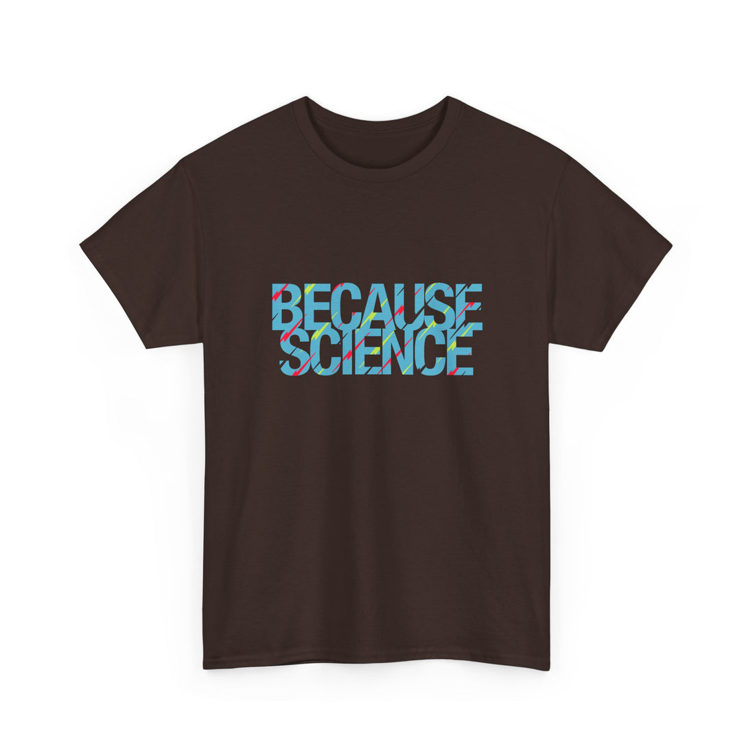 Because Science - Regular Unisex Crewneck T-Shirt