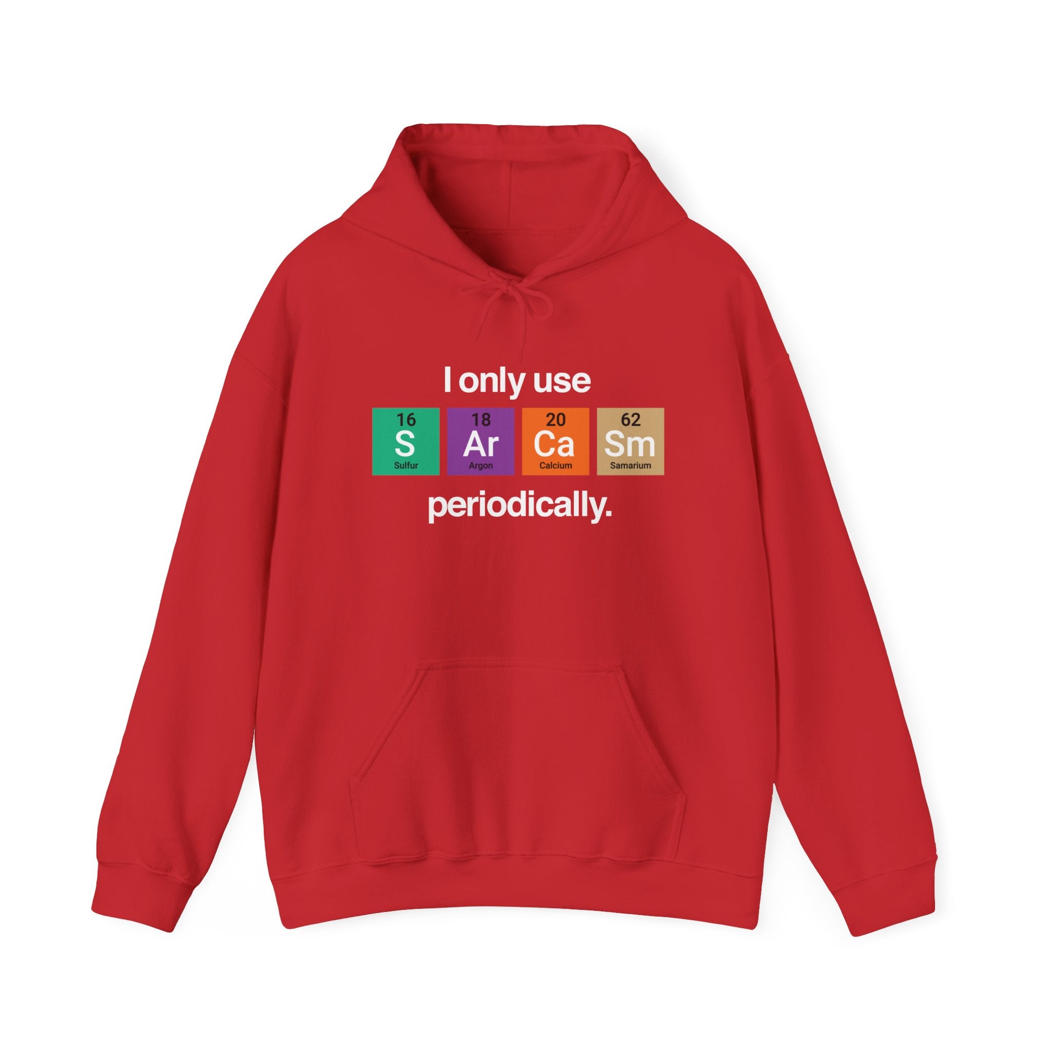 I Only Use Sarcasm Periodically - Unisex Hooded Sweatshirt