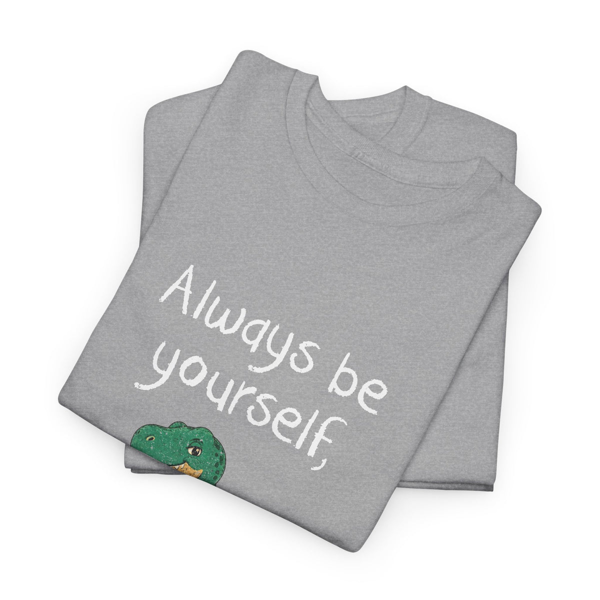 Always Be A T-Rex