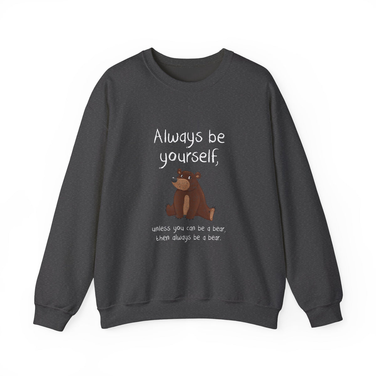 Always Be A Bear Sweatshirt