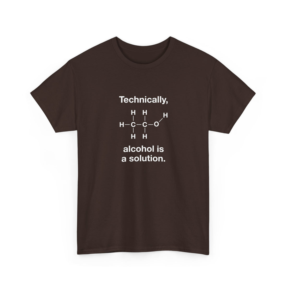 Technically Alcohol Is A Solution - Regular Unisex Crewneck T-Shirt