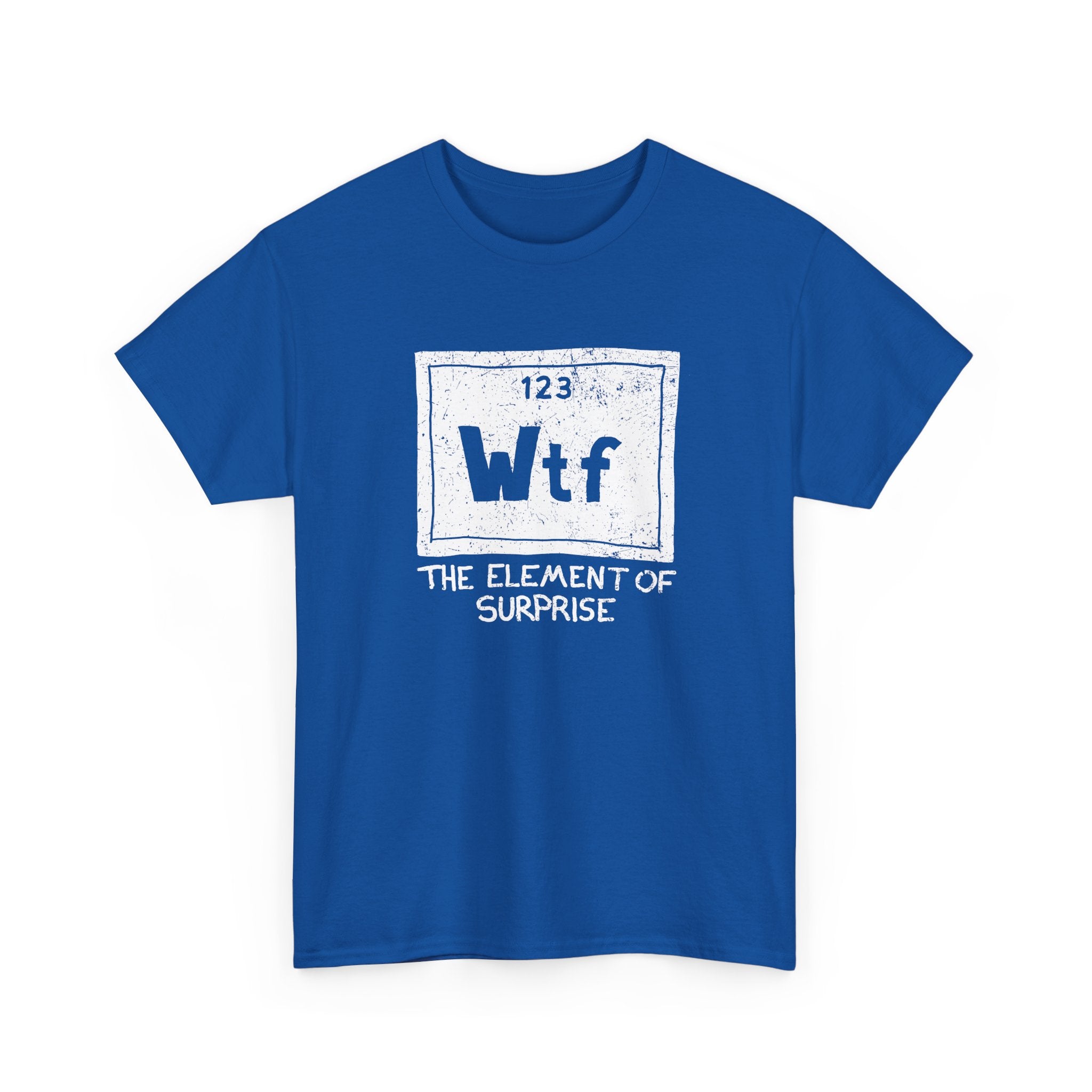 Wtf - The Element of Surprise - Science Chemistry - Regular Unisex Crewneck T-Shirt
