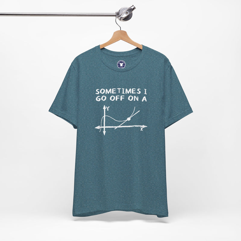 Sometimes I Go Off On A Tangent - Premium Unisex Crewneck T-Shirt