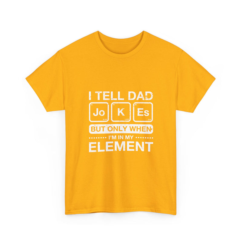 Dad Jokes T-Shirt, Geek T-Shirt, Nerd Shirt, Science Humor Tee, Chemistry Pun Shirt, Father’s Day Gift, Funny Dad Saying Tee, Element Joke