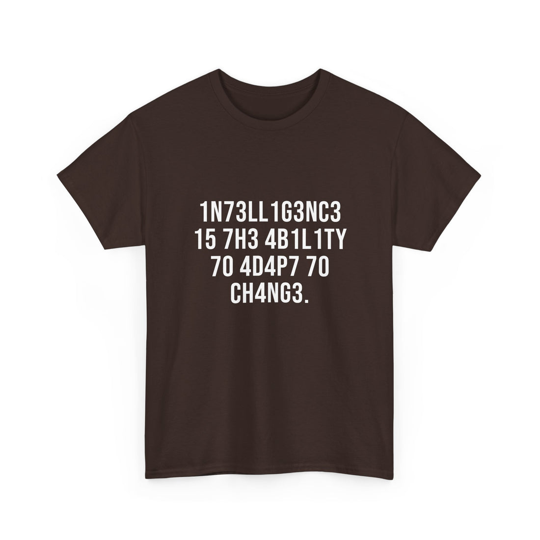 Intelligence Has The Ability To Adapt To Change - Regular Unisex Crewneck T-Shirt