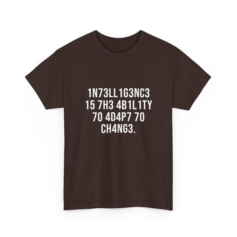 Intelligence Has The Ability To Adapt To Change - Regular Unisex Crewneck T-Shirt