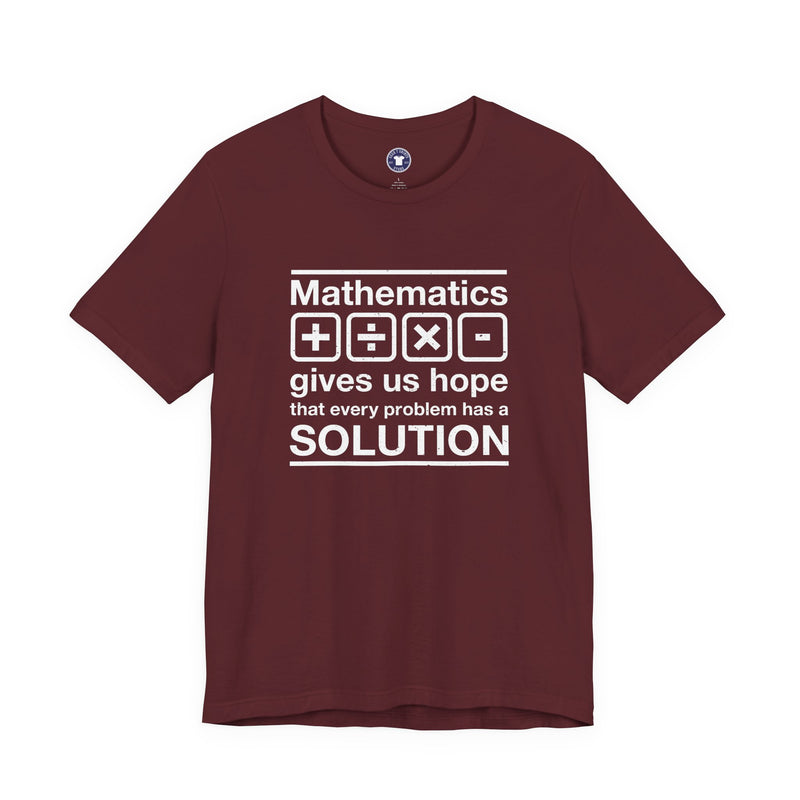Mathematics Gives Us Hope - Inspirational Math Shirt - Premium Unisex Crewneck T-Shirt