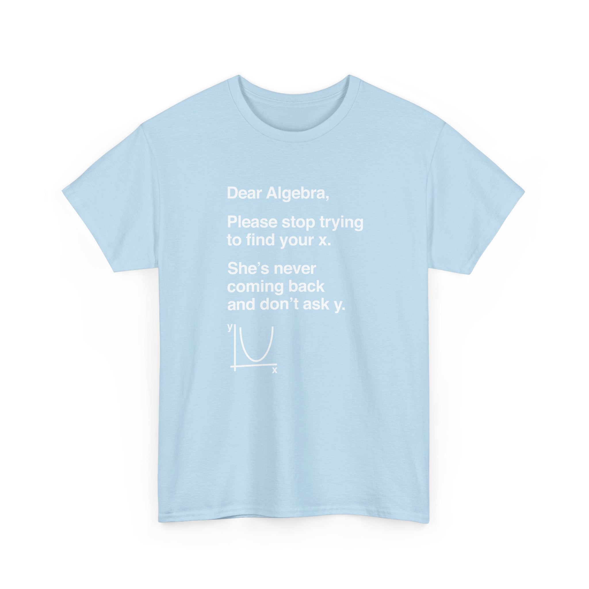 Dear Algebra - Math Teacher -  Unisex Crewneck T-Shirt