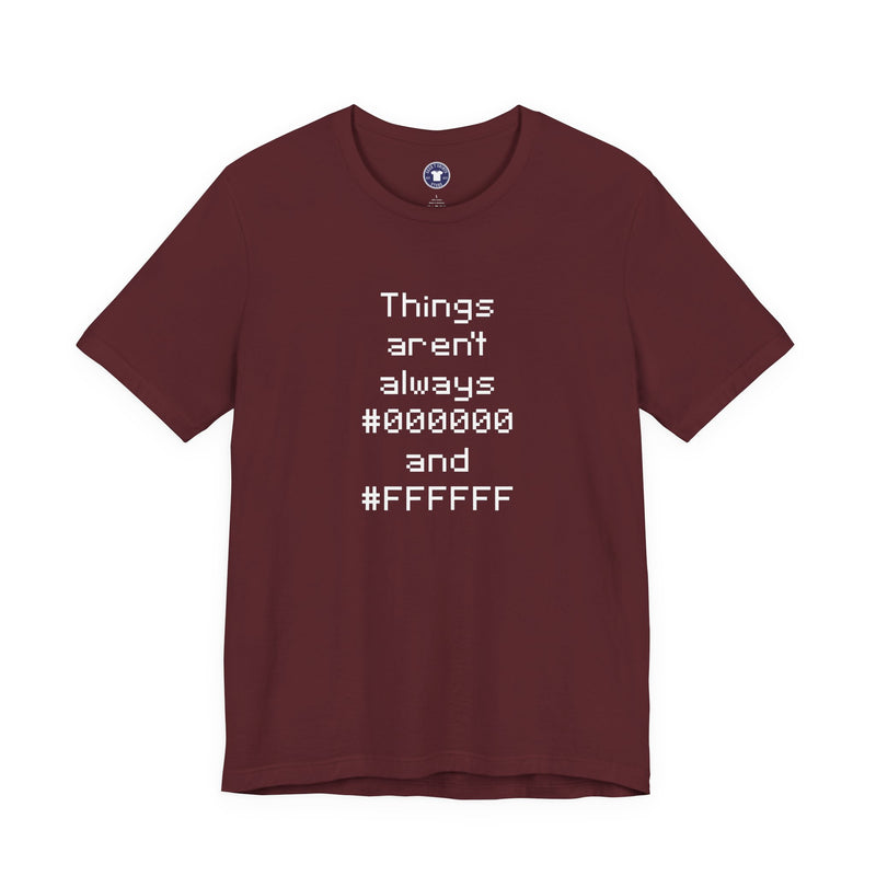 Things Aren't Always Black And White - Premium Unisex Crewneck T-Shirt