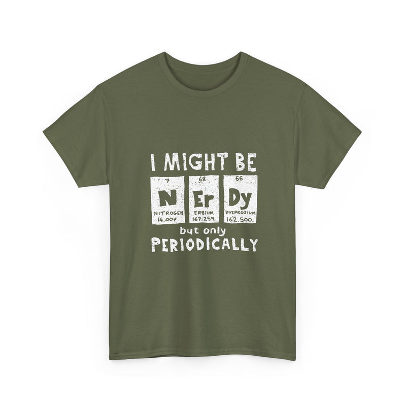 I Might Be Nerdy But Only Periodically T-Shirt, Science Pun Tee, Chemistry Shirt, Geek Gift, Periodic Table Humor Top, Nerdy Science Apparel