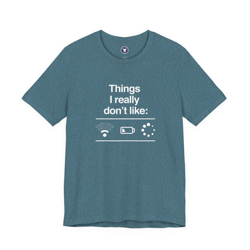 Things I Really Dont Like - It Shirt - Premium Unisex Crewneck T-Shirt