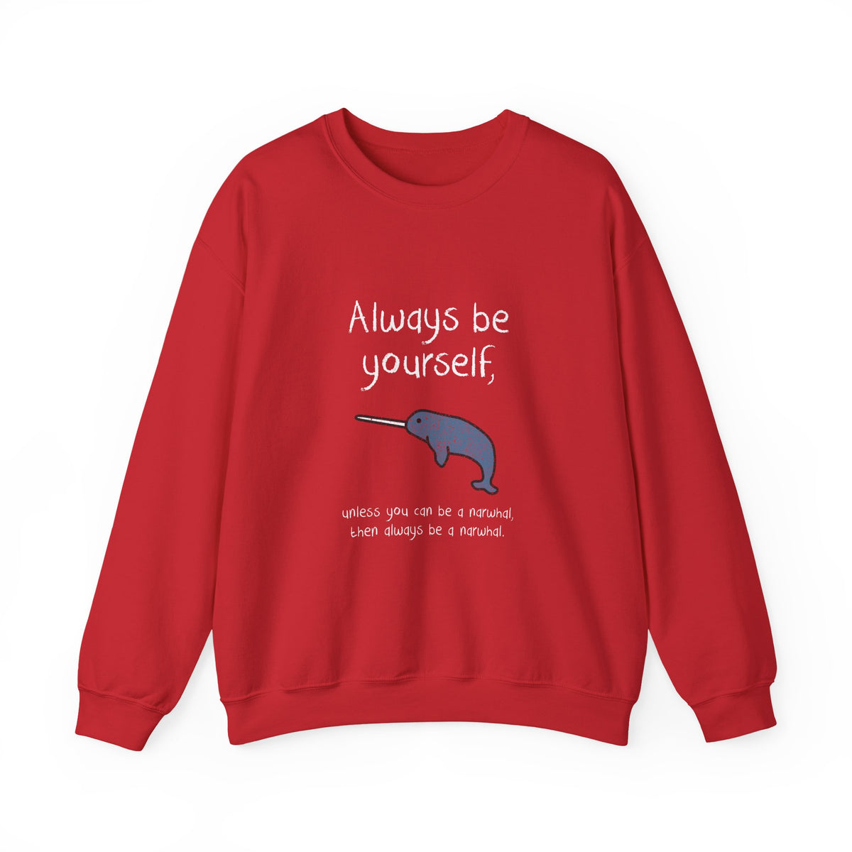 Always Be A Narwhal Sweatshirt