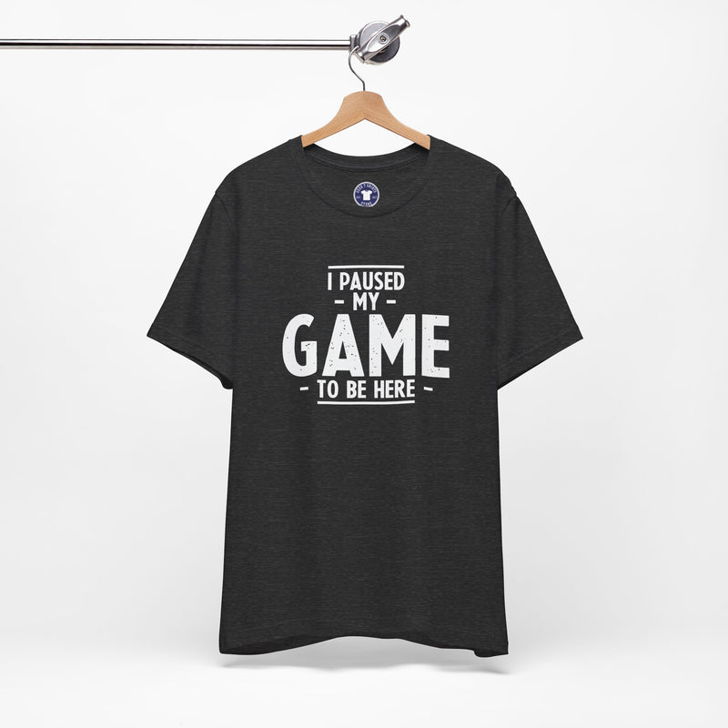 I Paused My Game To Be Here - Premium Unisex Crewneck T-Shirt