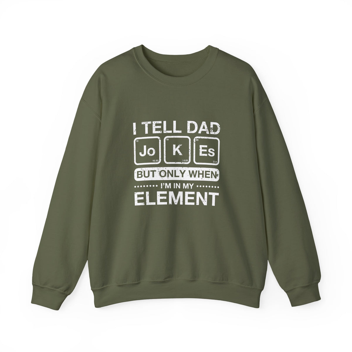 I Tell Dad Jokes Periodically Sweatshirt