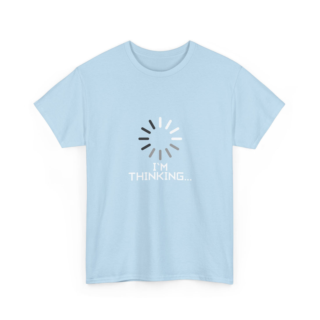 I'm Thinking Loading Wheel - Funny Coder Shirt - Regular Unisex Crewneck T-Shirt