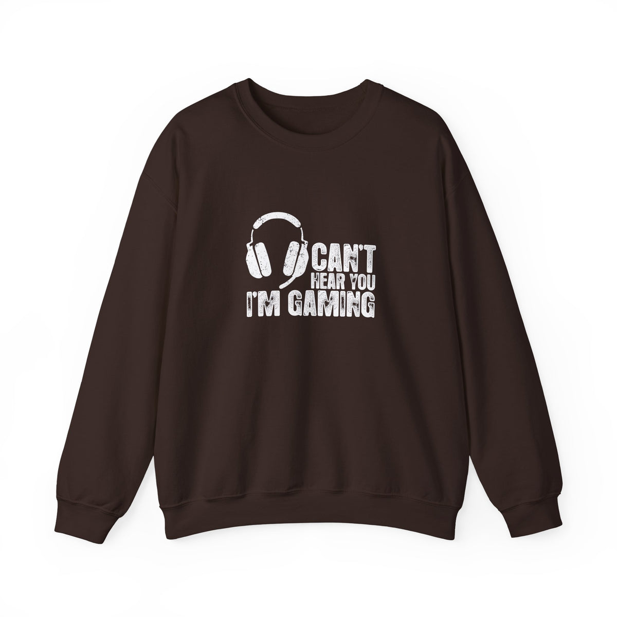 Can't Hear You I'm Gaming Sweatshirt