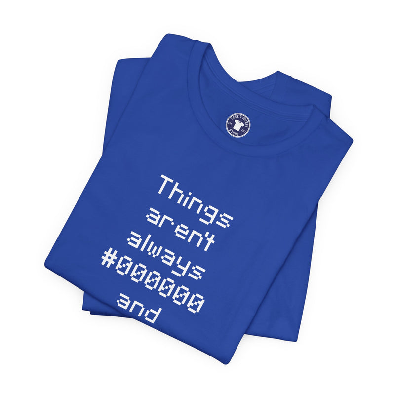 Things Aren't Always Black And White - Premium Unisex Crewneck T-Shirt