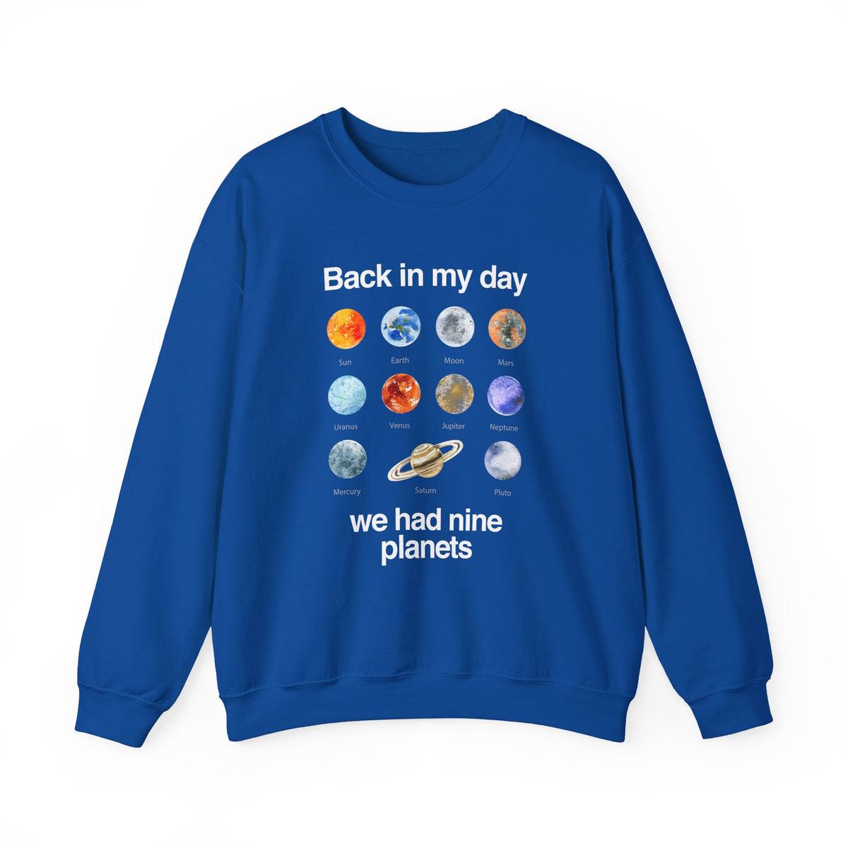 Back In My Day We Had Nine Planets Sweatshirt