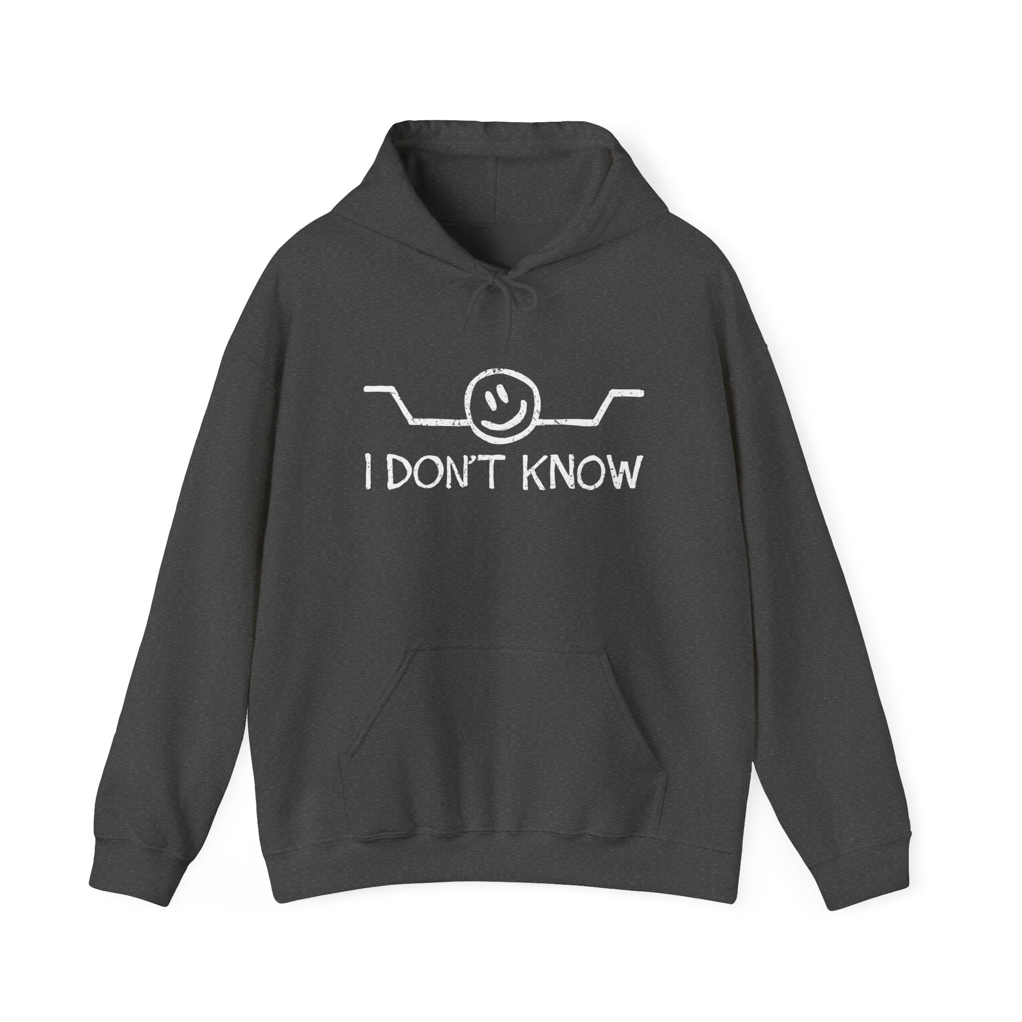 I Don't Know - Unisex Hooded Sweatshirt