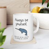 Always Be A Narwhal Mug