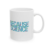 Because Science Mug