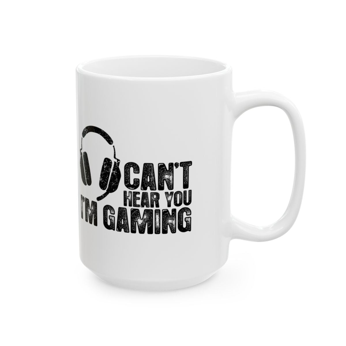 Can't Hear You I'm Gaming Mug right #Size_15oz