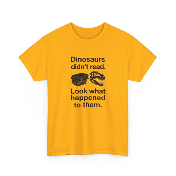 Dinosaurs Didn’t Read