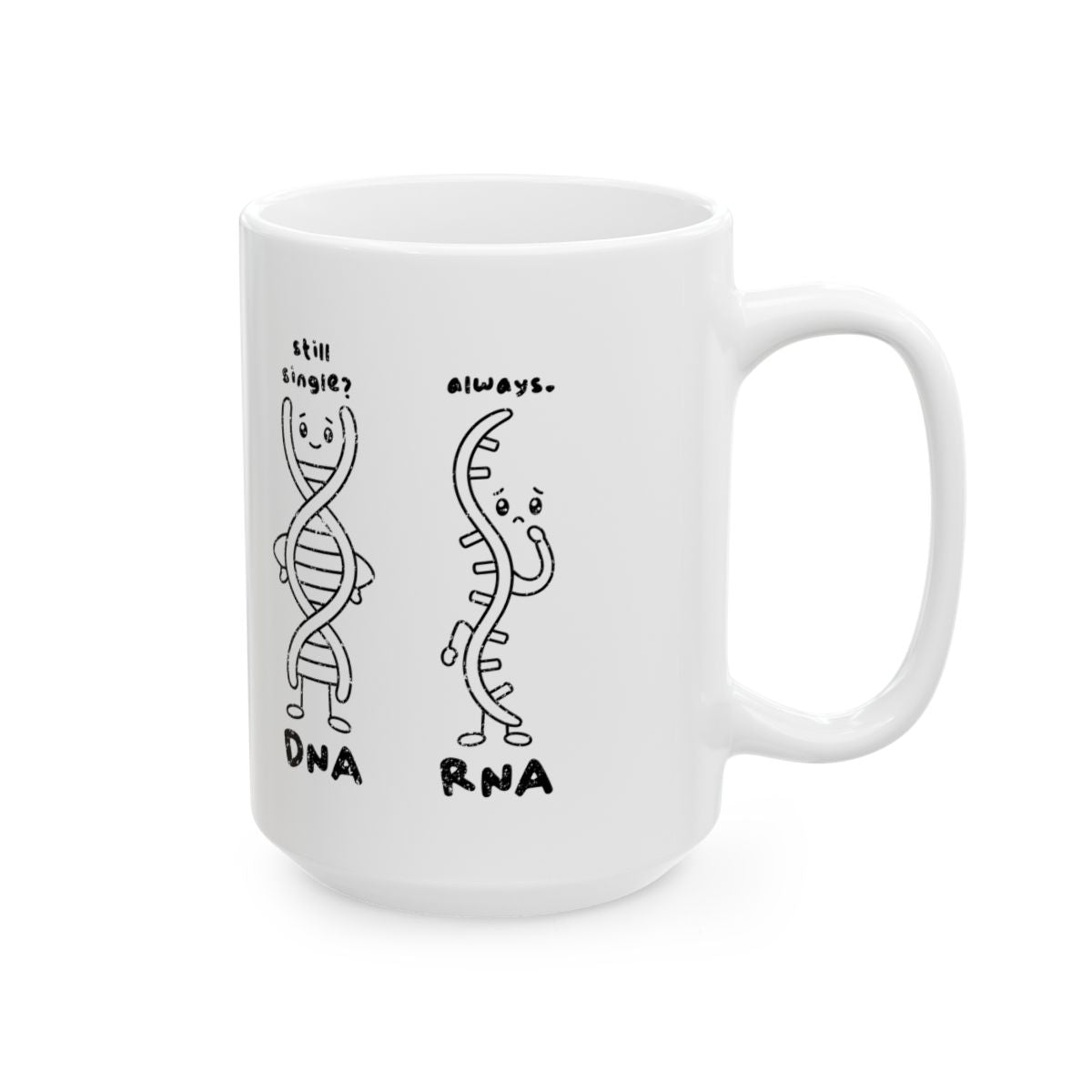 DNA's taken. RNA's forever single. Mug right #Size_15oz