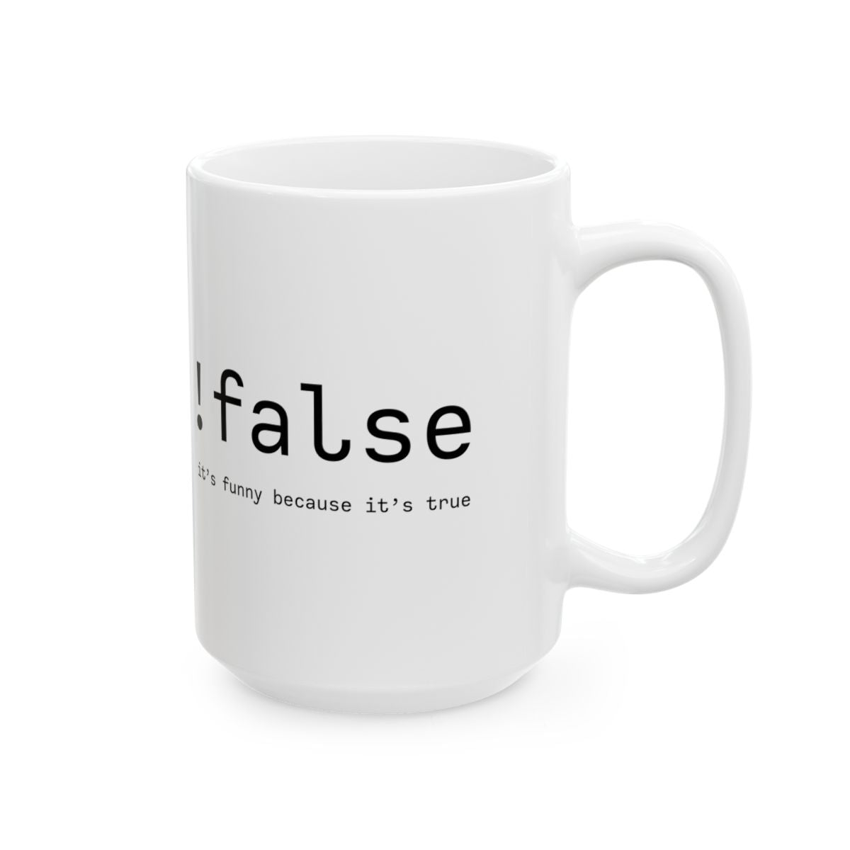 !false Mug right #Size_15oz