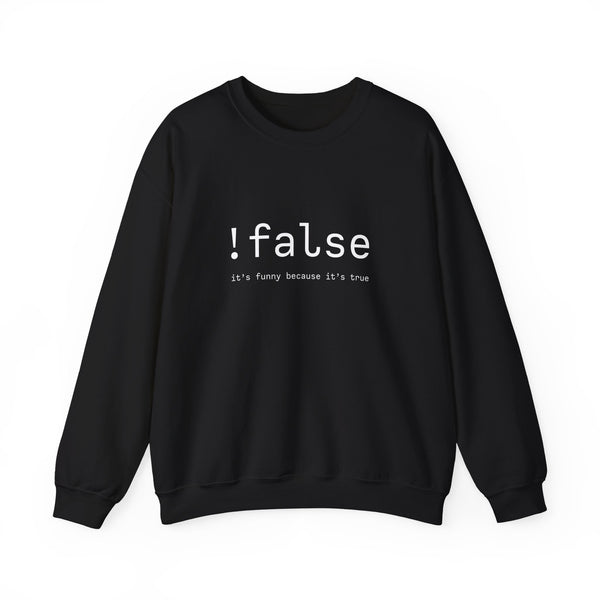 !false Sweatshirt