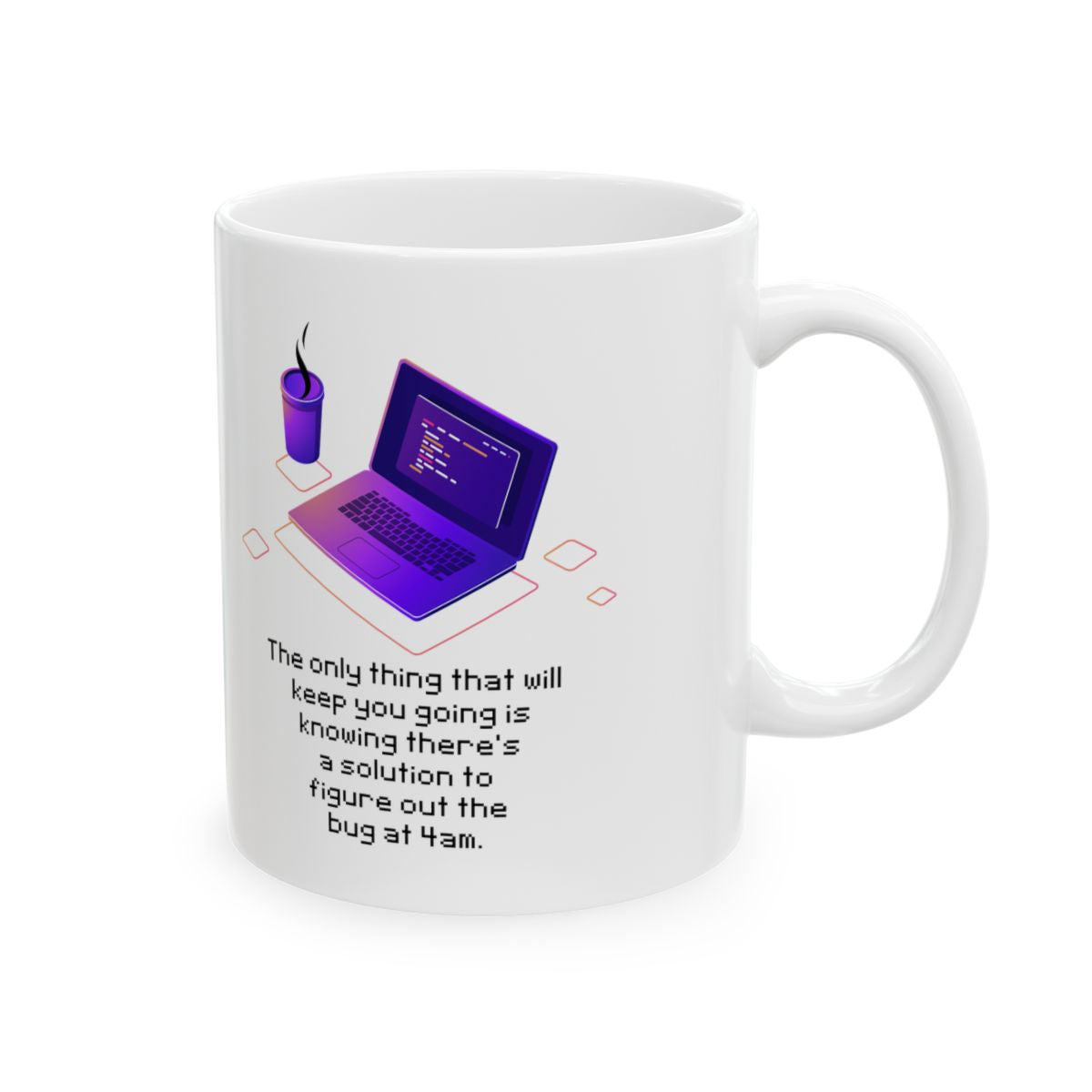 Figure Out The Bug At 4am Mug right #Size_11oz