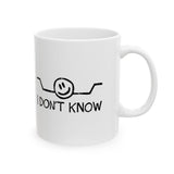 I Don't Know Mug
