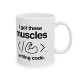 I Got These Muscles Writing Code Mug