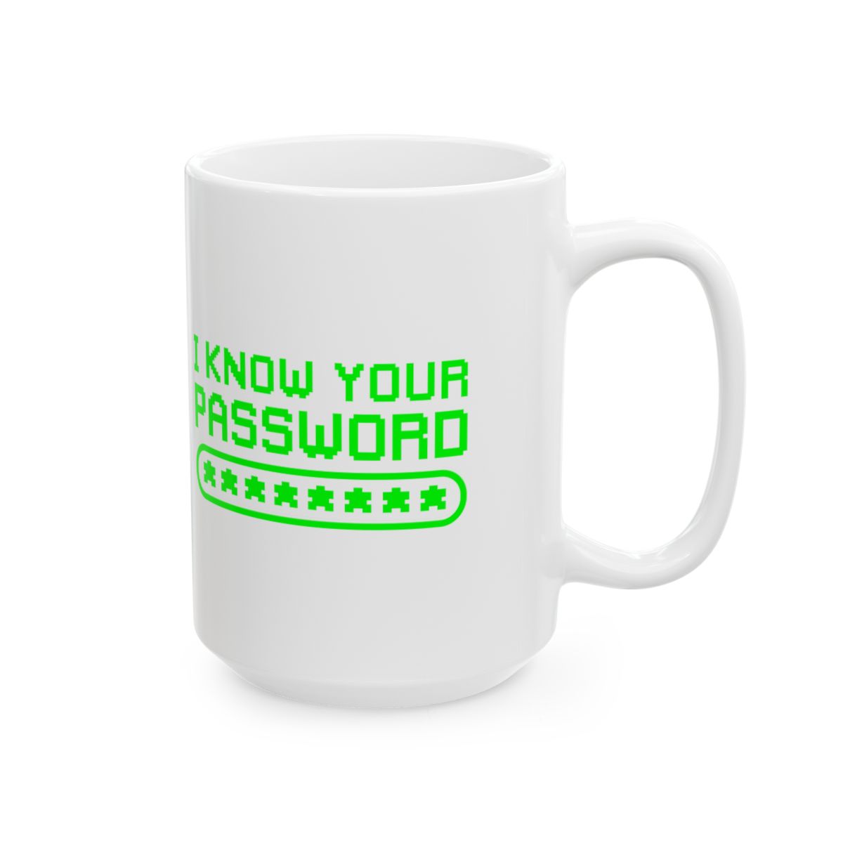 I Know Your Password Mug right #Size_15oz