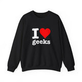 I Love Geeks Sweatshirt