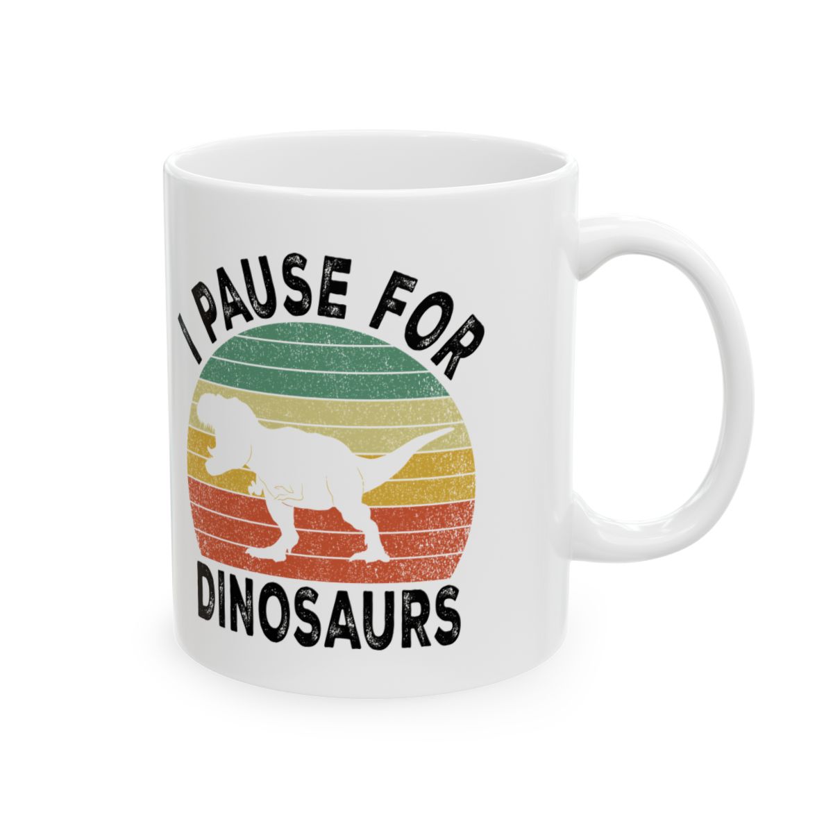 I Pause For Dinosaurs Mug right #Size_11oz