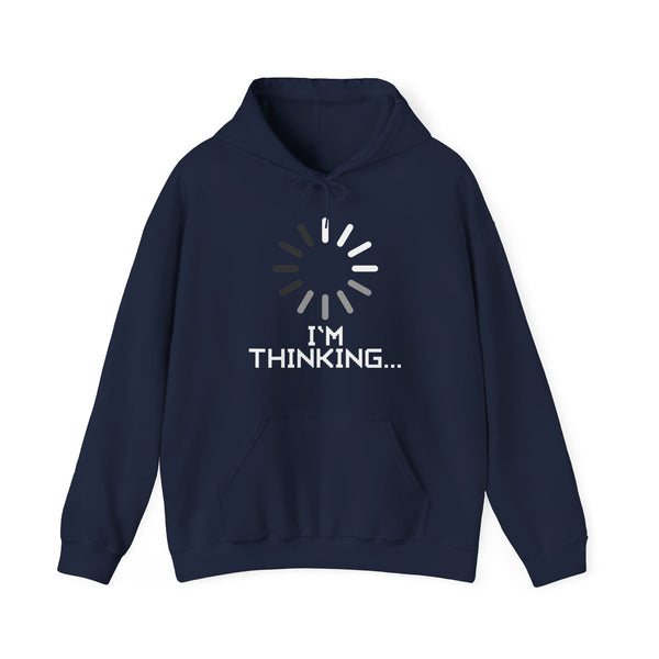 I'm Thinking... Hoodie