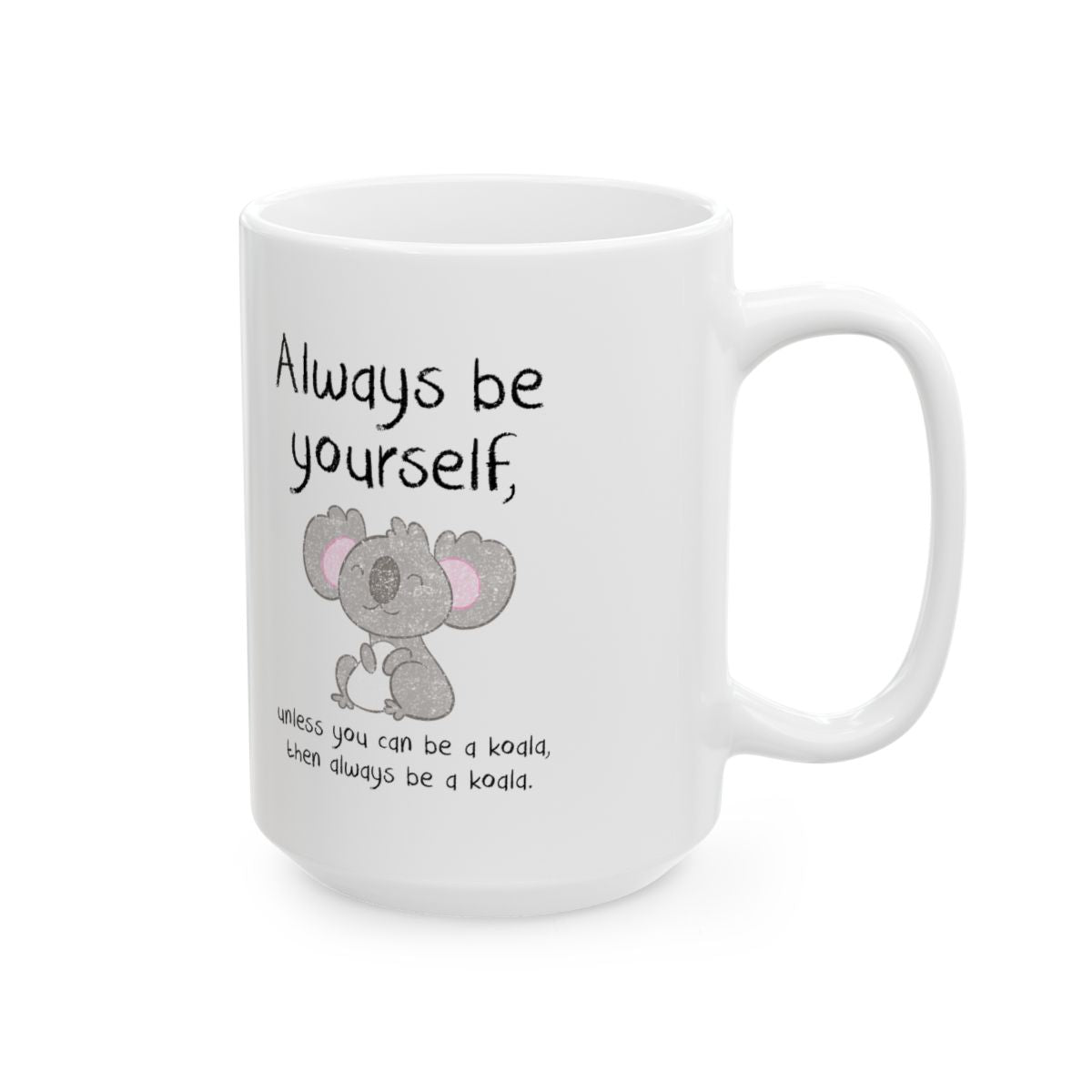 Always Be A Koala Mug right #Size_15oz